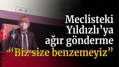 Meclis’teki Yıldızlı’ya ağır gönderme “Biz size benzemeyiz”